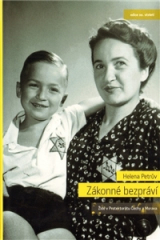 Kniha Zákonné bezpráví - Židé v Protektorátu Čechy a Morava Helena Petrův