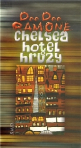 Książka Chelsea, hotel hrůzy Dee Dee Ramone