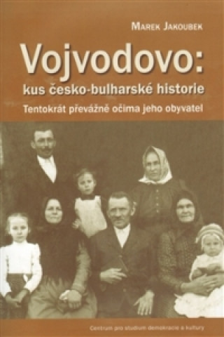 Könyv VOJVODOVO:KUS ČESKO-BULHARSKÉ HISTORIE Marek Jakoubek
