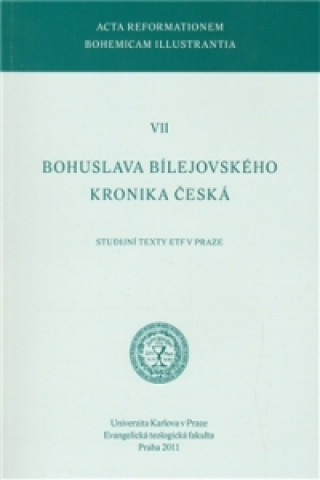 Könyv BOHUSLAVA BÍLEJOVSKÉHO KRONIKA ČESKÁ/SV.VII. 