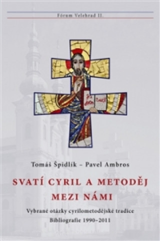 Książka Svatí Cyril a Metoděj mezi námi Pavel Ambros