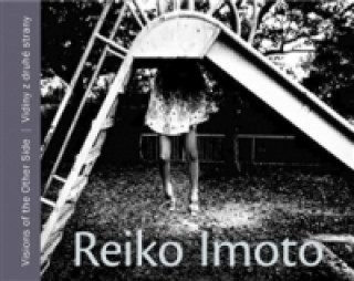 Kniha VIDINY Z DRUHÉ STRANY/VISIONS OF THE OTHER SIDE Reiko Imoto