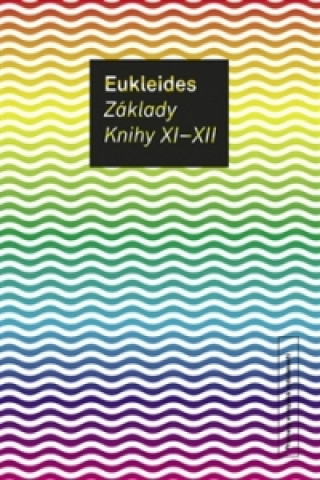 Könyv Základy Knihy XI-XII Eukleides