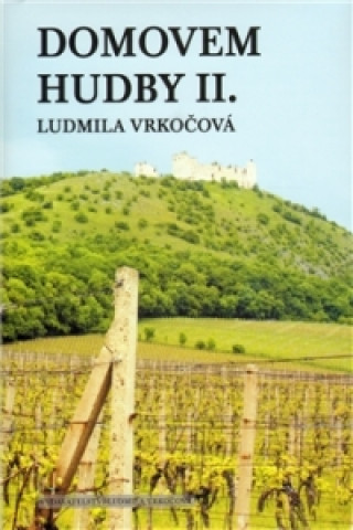 Kniha DOMOVEM HUDBY II. Ludmila Vrkočová