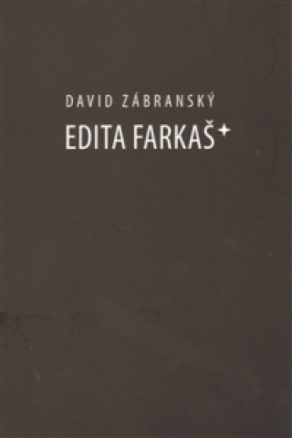 Kniha Edita Farkaš* David Zábranský