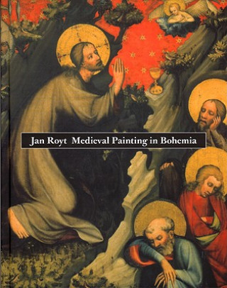 Kniha Medieval Painting in Bohemia Jan Royt