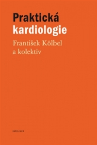 Kniha Praktická kardiologie František Kölbel