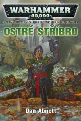 Книга Warhammer 40 000 Ostré stříbro Dan Abnett