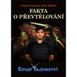 Книга FAKTA O PŘEVTĚLOVÁNÍ/TAJEMSTVÍ Grazyna Fosar