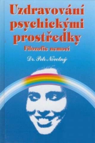 Kniha Uzdravování psychickými prostředky Petr Novotný