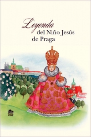 Kniha Leyenda del nino Jesús de Praga Ivana Pecháčková