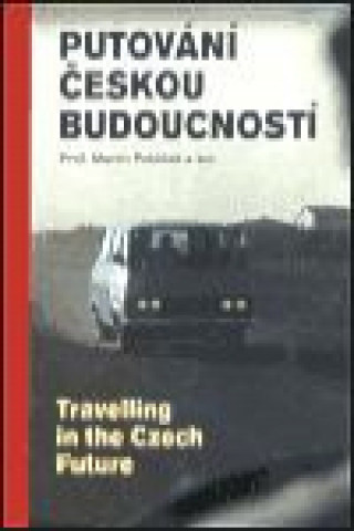Kniha Putování českou budoucností Martin Potůček