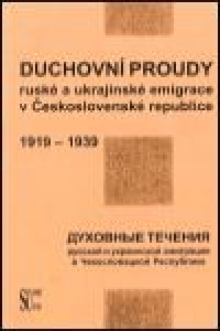 Książka Duchovní proudy ruské a ukrajinské emigrace v Československé republice (1918-1939) 