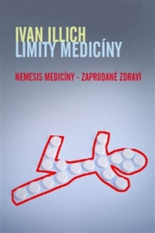 Книга Limity medicíny Ivan Illich