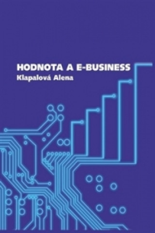 Kniha Hodnota a e-business Alena Klapalová