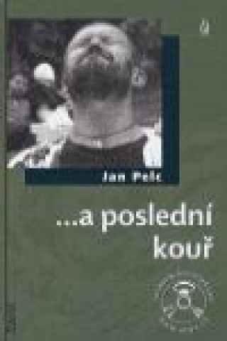 Книга ...a poslední kouř Jan Pelc