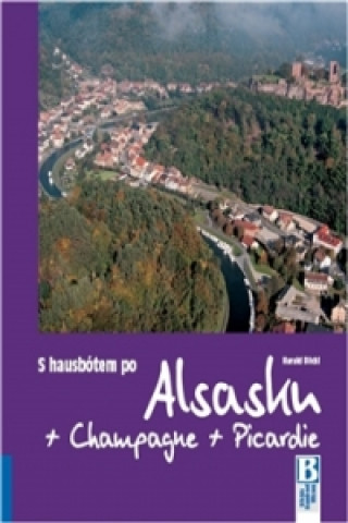 Книга S HAUSBÓTEM PO ALSASKU+CHAMPAGUE+PICARDIE Harald Böckl