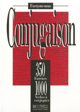 Könyv 350 EXERCICES - CONJUGAISON, LIVRE D'ELEVE J. Bady