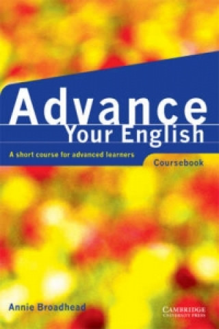 Kniha Advance your English Coursebook Annie Broadhead