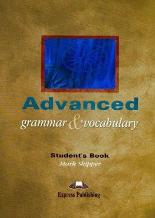 Книга Advanced Grammar and Vocabulary Student's Book Mark Skipper