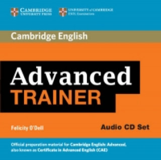 Audio 6 Practice Advanced Trainer Audio CDs (3) Felicity O'Dell