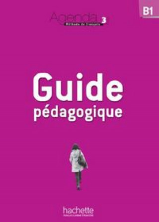 Kniha AGENDA 3 GUIDE PEDAGOGIQUE Marion Mistichelli