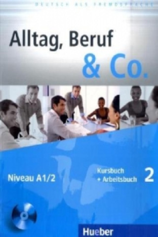 Könyv Alltag, Beruf & Co. 02. Kursbuch + Arbeitsbuch mit Audio-CD zum Arbeitsbuch Jörg Braunert