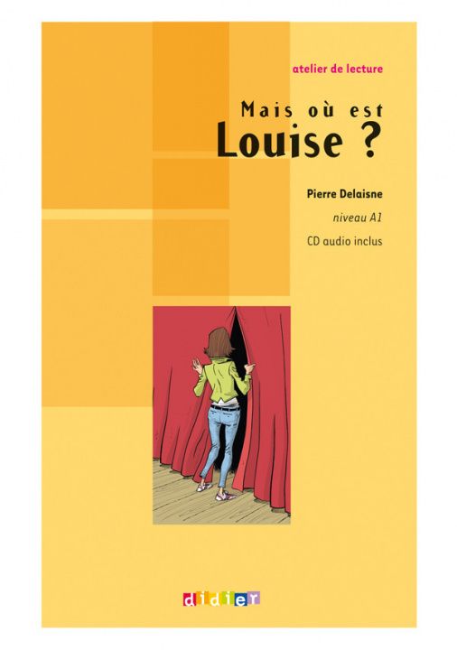 Книга ATELIER DE LECTURE A1 MAIS OU EST LOUISE? LIVRE + CD AUDIO Pierre Delaisne