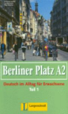 Carte Berliner Platz A2 Teil 1 Lehr- und Arbeitsbuch A2 mit Audio CD zum Arbeitsbuch A2 Christiane Lemcke