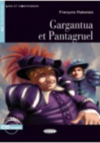 Kniha BLACK CAT LIRE ET S'ENTRAINER 2 - GARGANTUA ET PANTAGRUEL + CD Francois Rabelais