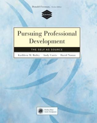 Könyv Pursuing Professional Development Kathleen M. Bailey