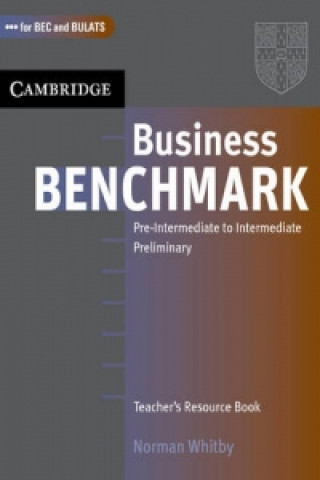 Carte Business Benchmark Pre-Intermediate to Intermediate Teacher's Resource Book Norman Whitby