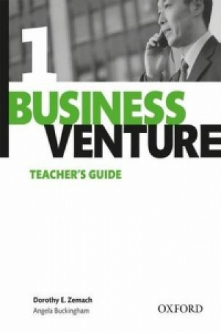 Kniha Business Venture 1 Elementary: Teacher's Guide Dorothy E. Zemach
