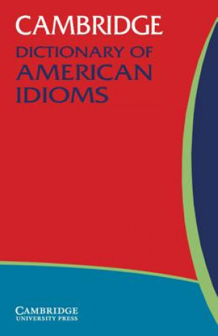 Carte Cambridge Dictionary of American Idioms Paul Heacock