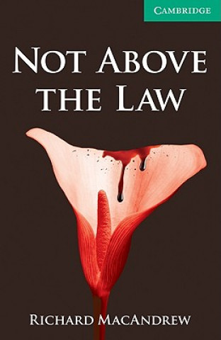 Knjiga Not Above the Law Level 3 Lower Intermediate Richard MacAndrew