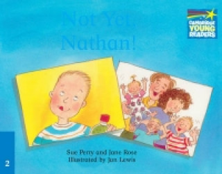 Kniha Not Yet, Nathan! ELT Edition Jane Rose