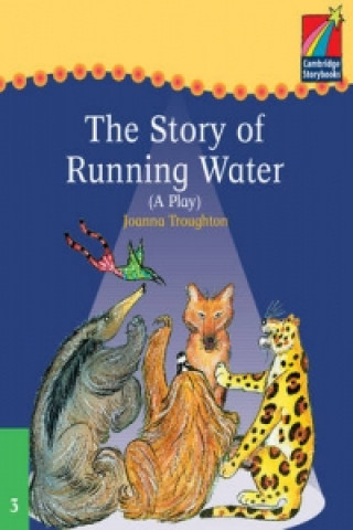 Carte Cambridge Plays: The Story of Running Water ELT Edition Joanna Troughton