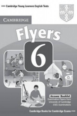 Kniha Cambridge Young Learners English Tests 6 Flyers Answer Booklet Cambridge ESOL
