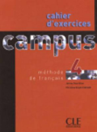 Kniha Campus 4 cahier d'exercices Janine Courtillon