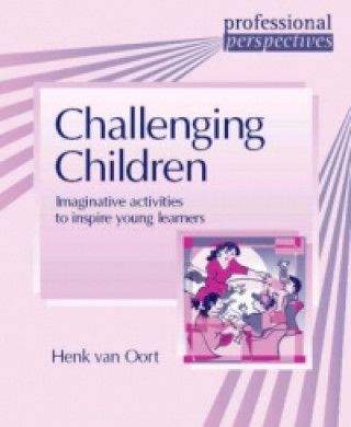 Kniha Professional Perspectives:Challenging Children Henk van Oort