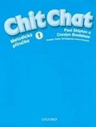 Book CHIT CHAT 1 TEACHER'S BOOK (Czech Edition) Paul Shipton