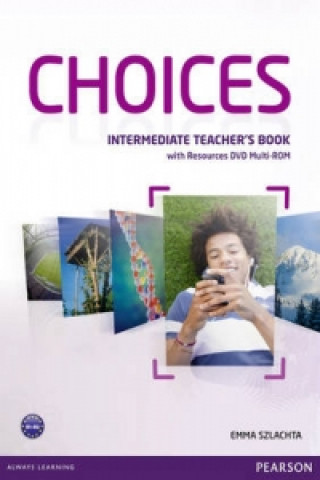 Knjiga Choices Intermediate Teacher's Book & Multi-ROM Pack Emma Szlachta