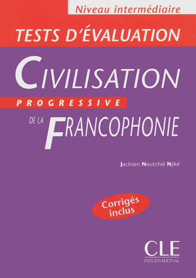 Carte CIVILISATION PROGRESSIVE DE LA FRANCOPHONIE: NIVEAU INTERMEDIAIRE - TEST D'EVALUATION N. J. Njike