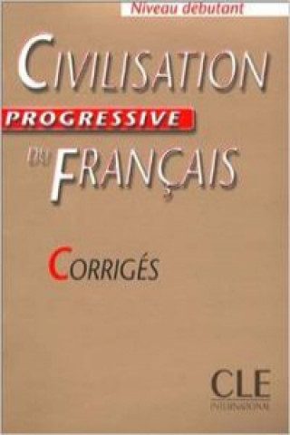 Buch CIVILISATION PROGRESSIVE DU FRANCAIS: NIVEAU DEBUTANT - CORRIGES M. Causa