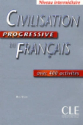 Kniha Civilisation Progressive Du Francais Avec 400 Activites Ross Steele