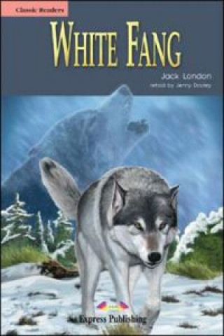 Kniha Classic Readers 1 White Fang - SB s aktivitami + audio CD Jack London