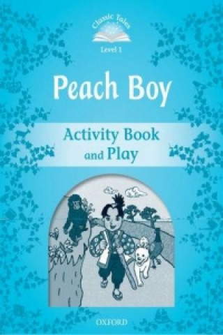 Könyv Classic Tales Second Edition: Level 1: Peach Boy Activity Book & Play Sue Arengo