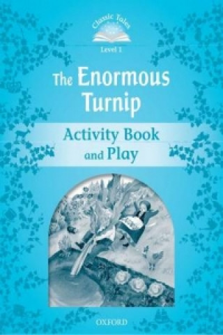 Carte Classic Tales Second Edition: Level 1: The Enormous Turnip Activity Book & Play Sue Arengo