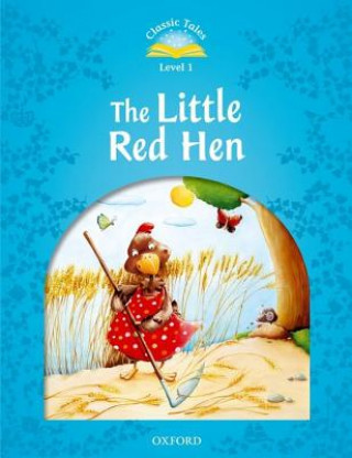 Kniha Classic Tales Second Edition: Level 1: The Little Red Hen collegium