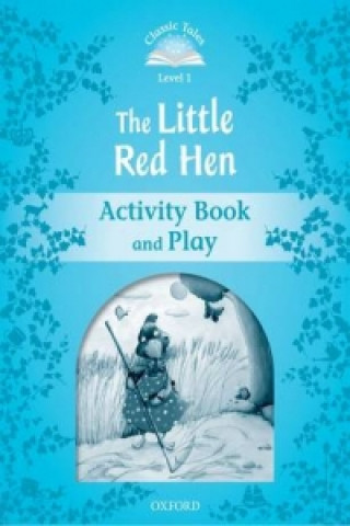 Carte Classic Tales Second Edition: Level 1: The Little Red Hen Activity Book & Play collegium